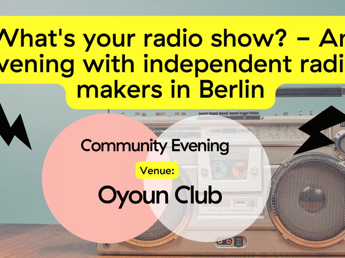 Quelle est votre émission de radio ? - Une soirée avec des créateurs de radio indépendants à Berlin