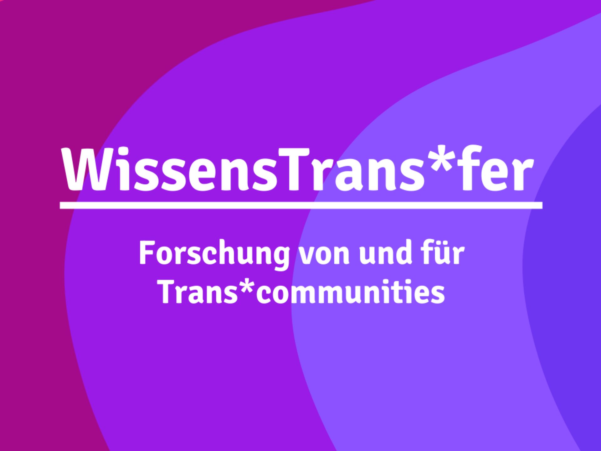 BVT*-Fachtage 2022 Knowledge Transfer – Research by and for Trans*communities