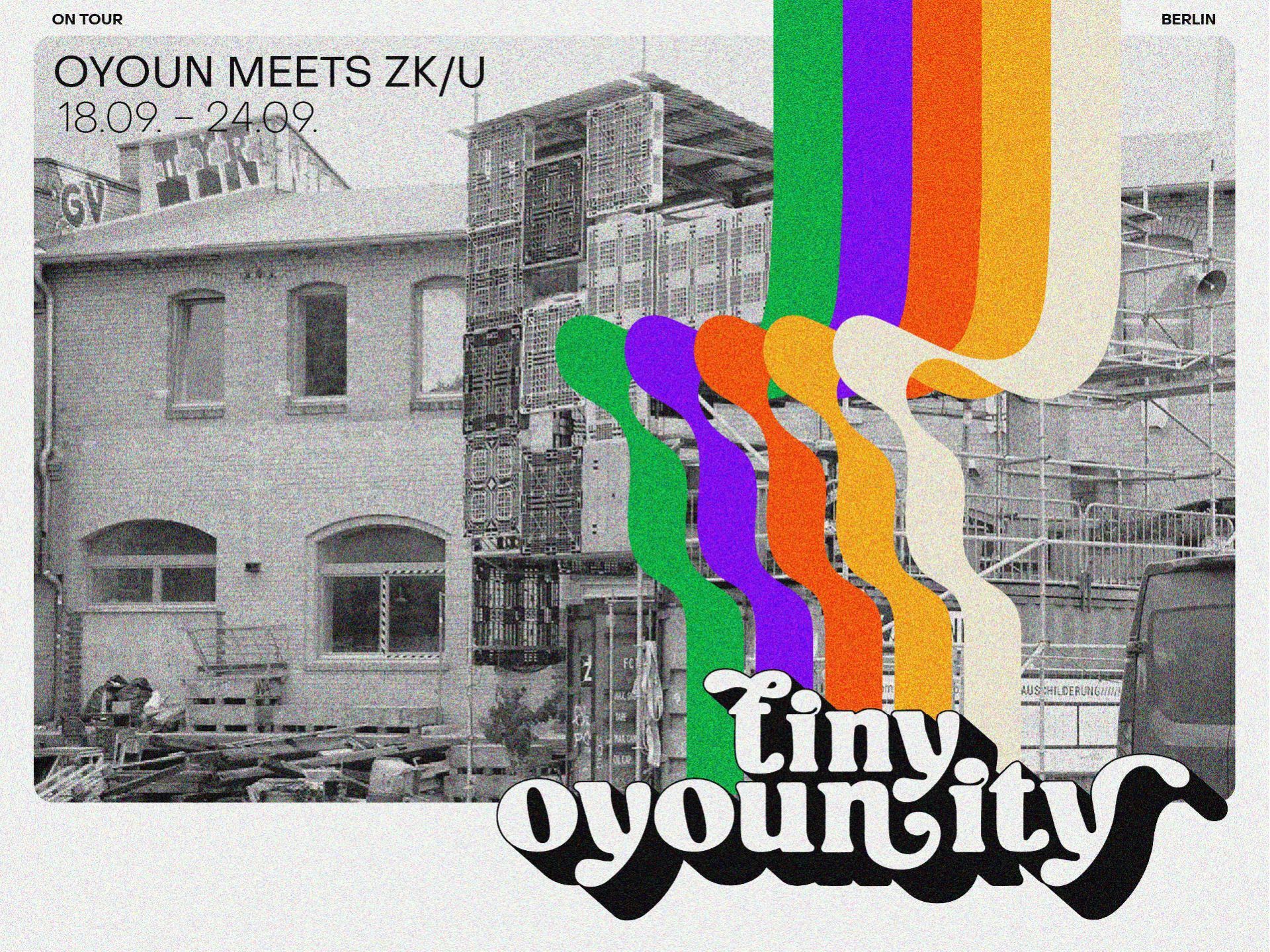 Tiny OyoUnity @ ZK/U (Zentrum für Kunst und Urbanistik)