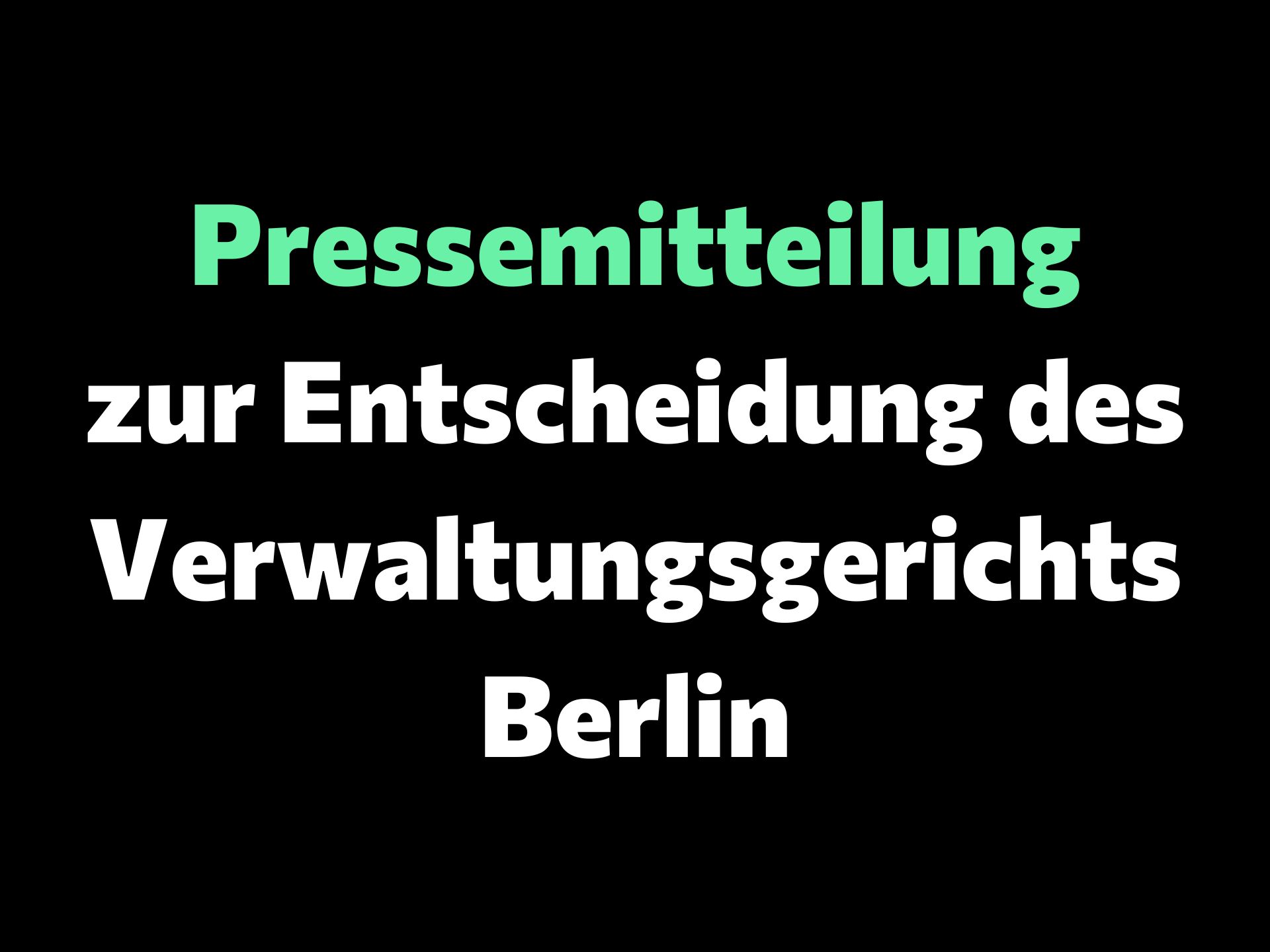 بیانیه مطبوعاتی درباره تصمیم دادگاه اداری برلین